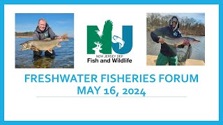 Freshwater Fisheries Forum May 16 2024 [upl. by Zilvia]