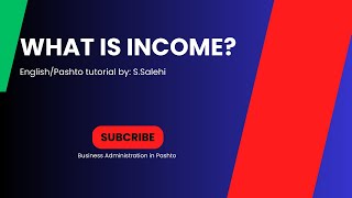 What is Income income BusinessAdministrationinPashto [upl. by Aenet]