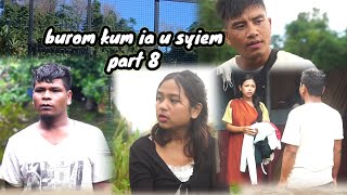 burom kum ia u syiem  PART 8  khasi short film [upl. by Austin]