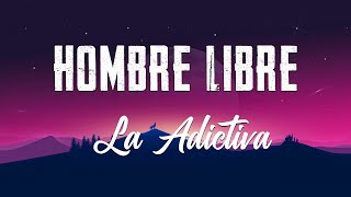 Hombre Libre  La Adictiva  Letra [upl. by Ardnaskela]