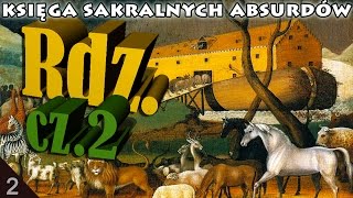 Księga Sakralnych Absurdów  Księga Rodzaju cz 2 [upl. by Arlynne907]