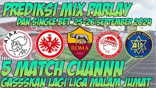 PREDIKSI BOLA MALAM INI  MIX PARLAY  SINGLE BET AKURAT MALAM INI 2627 SEPTEMBER 2024 [upl. by Hsirrehc]