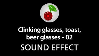 🎧 Clinking glasses toast beer glasses  02 SOUND EFFECT [upl. by Virgina]