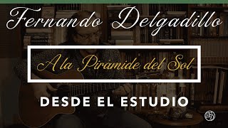 Tutorial Oficial  A la Pirámide del Sol Desde el Estudio  Fernando Delgadillo [upl. by Ttenaej960]