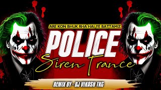 😈 KUCHH DIN ME SONE x 🚨 POLICE SIREN TRANCE 😎🤞DJ VIKASH TKG🔥🦁💯 [upl. by Gnouhk]