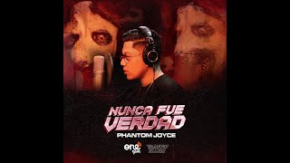 Phantom Joyce  Nunca fué Verdad Official Video [upl. by Hareehahs]