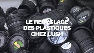 Le recyclage des plastiques chez LUSH [upl. by Anitrak]