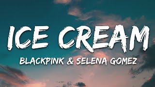 BLACKPINK Selena Gomez  Ice Cream Lyrics [upl. by Sheryl]