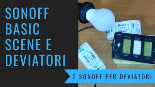 Sonoff basic scene e deviatori [upl. by Asilanom]