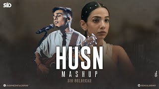 Husn Mashup  Anuv Jain  Let Her Go X Husn X Choo Lo X Jiyein Kyun  Sid Guldekar [upl. by Hairahcaz]