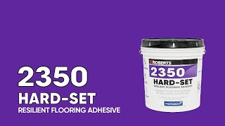 ROBERTS® 2350 HARDSET Resilient Flooring Adhesive [upl. by Jarin]