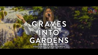 Graves Into Gardens  Deeper Life Assembly  Candis Singh [upl. by Leuqim116]