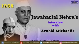 Jawaharlal Nehrus interview with Arnold Michaelis  1958 [upl. by Leese]