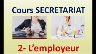 Cours Secrétariat  chapitre 2 Lemployeur du secrétaire [upl. by Vtarj]