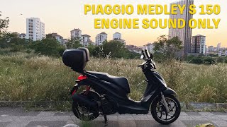 Piaggio Medley S 150  Engine Sound Only [upl. by Atteuqcaj]