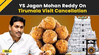 Tirupati Laddu Controversy YS Jagan Mohan Reddy Discusses Tirumala Visit Cancellation Reasons [upl. by Dollar]