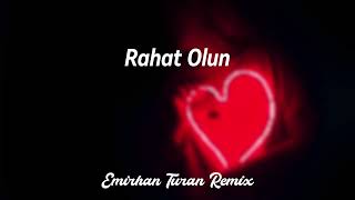 Rahat Olun   Emirhan Turan Remix [upl. by Hunt]