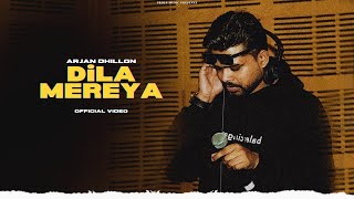 Dila Mereya  Arjan Dhillon New Song Official Video  Jihde Piche Hogeya  Arjan Dhillon Sad Song [upl. by Arnulfo404]