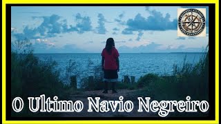 O Último Navio Negreiro [upl. by Vod]