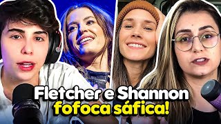 FOFOCA SÁFICA Entendendo a fofoca da Fletcher e da Shannon [upl. by Odlaumor852]