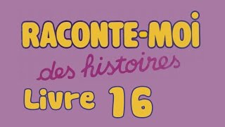 Livre audio  Raconte moi des histoires  Livre 16 [upl. by Richard]