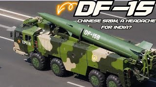 🚨 DF15 Exposed Chinas Missile Capabilities amp Indias Response [upl. by Charlena]