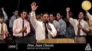 1999  Hno Juan Chacón Medley de Cánticos [upl. by Nohsreg982]