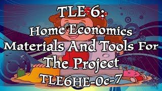 TLE 6 HE  Materials and Tools for the Project TLE6HE0c7 [upl. by Manny]