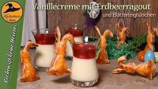 Osterdessert Vanillecreme mit Erdbeerragout u Blätterteighäschen [upl. by Ennovy]