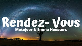 Metejoor amp Emma Heesters  RendezVous Lyrics [upl. by Ennoryt517]