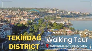 Tekirdağ District I Süleymanpaşa Tekirdağ Turkey I Walking Tour I 4K60fps [upl. by Natsirk]