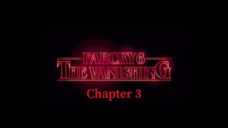 Far Cry 6  Stranger Things  The Vanishing Chapter 3 [upl. by Naugan47]