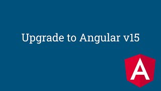 Update your Angular applications to Angular version 15 [upl. by Chip]