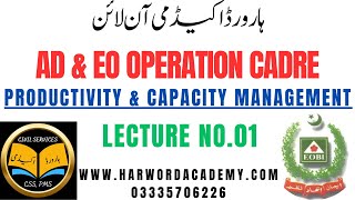 Lecture No01Productivity amp Capacity Management  What is Productivity  AD amp EO Operation Cadre [upl. by Lupee]