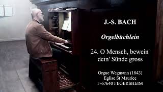 JS BACH  Orgelbüchlein  24 O Mensch bewein dein Sünde gross  BWV 622 [upl. by Demah]