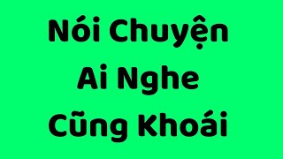 Cách Nói Chuyện Ai Nghe Cũng Khoái  Kỹ năng giao tiếp xuất sắc [upl. by Attennek18]