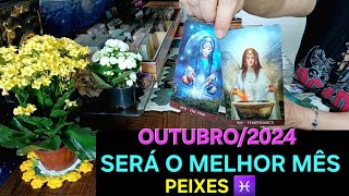 PEIXES ♓️ OUTUBRO DE 2024 Será um dos melhores meses de 2024 [upl. by Kirven]