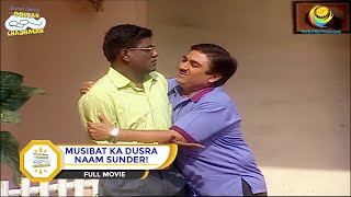 MUSIBAT KA DUSRA NAAM SUNDER I FULL MOVIE I Taarak Mehta Ka Ooltah Chashmah  तारक मेहता [upl. by Jenda]