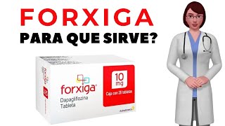 FORXIGA que es y para que sirve forxiga como se usa forxiga 10 mg [upl. by Irok]