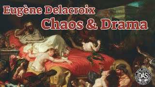 Eugène Delacroix  Chaos and Drama [upl. by Xena]