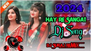 New Santali Dj Video 2024  Hay Re SangatNew Santali Dj Song 2024Dj remix songdjsurajremix1 [upl. by Philis]