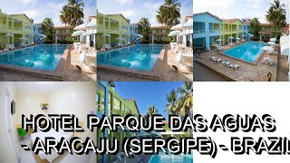 Hotel Parque das Aguas Aracaju Sergipe Brazil [upl. by Nikolai]