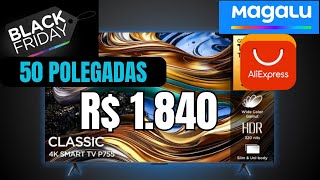 BLACK FRIDAY ALIEXPRESS TCL 4K P755 50quot R1600 E OFERTAS INSANAS CUPONS LIMITADOS [upl. by Tichon]