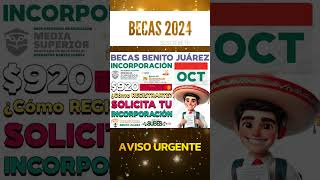 📌🎉¿Cómo y cuándo solicitar tu incorporación al programa de Becas para el Bienestar Benito Juárez [upl. by Whiting]