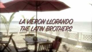 La Vieron LlorandoThe Latin BrothersDiscos Fuentes [upl. by Jankell787]