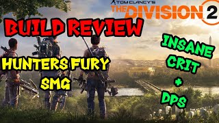 The Division 2  Hunters Fury SMG build Review Insane DPS and Critical Damage [upl. by Galliett]