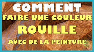 Comment faire couleur rouille peinture [upl. by Ynaitirb]