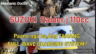 SUZUKI Raider j 110ccPaano nga baAng TAMANG FULL WAVE CHARGING SYSTEM [upl. by Taft]