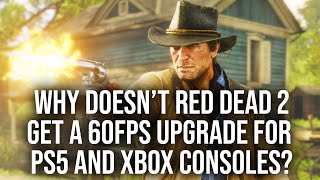 Why Doesnt Red Dead Redemption 2 Come To PS5 and Xbox Series At 60fps [upl. by Lemmy]