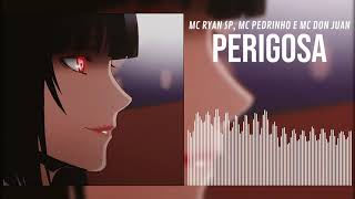 PERIGOSA slowed amp reverb MC Don Juan MC Pedrinho e Ryan SP [upl. by Suzetta]